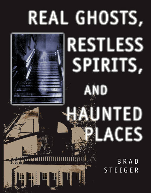 Title details for Real Ghosts, Restless Spirits, and Haunted Places by Brad Steiger - Available